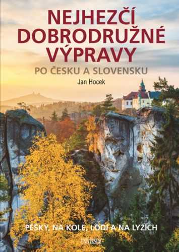 Nejhezčí dobrodružné výpravy po Česku a Slovensku - Hocek Jan