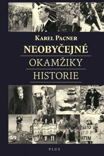 Neobyčejné okamžiky historie - Karel Pacner - 13x20 cm