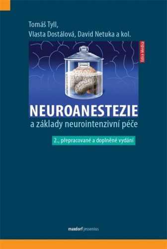 Neuroanestezie a základy neurointenzivní péče - Tyll Tomáš a kolektiv