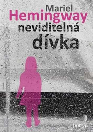Neviditelná dívka - Hemingway Mariel