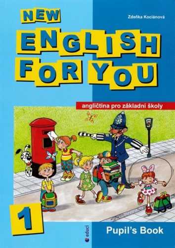 New English for You 1 Pupils Book /učebnice/ 4.r. ZŠ - Kociánová Zdeňka - A4
