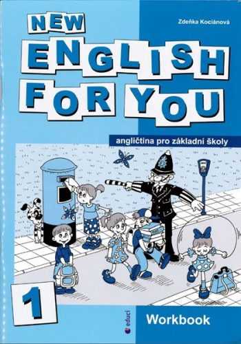 New English for You 1 Workbook /pracovní sešit/ 4.r. ZŠ - Kociánová Zdeňka - A4