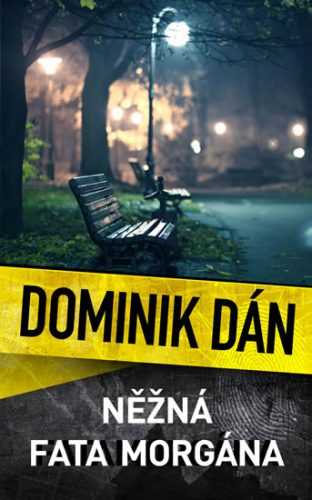 Něžná fata morgána - Dán Dominik