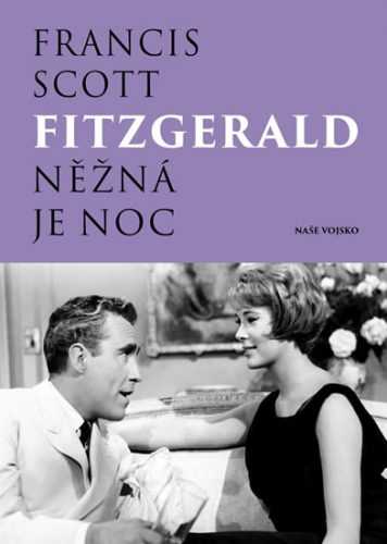 Něžná je noc - Fitzgerald Francis Scott