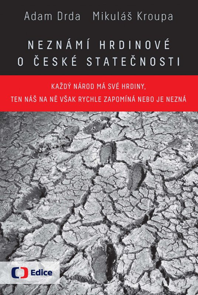 Neznámí hrdinové O české statečnosti - Adam Drda