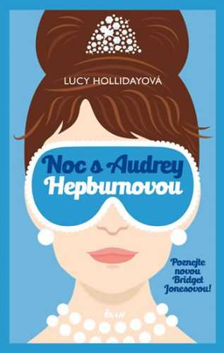 Noc s Audrey Hepburnovou - Hollidayová Lucy - 13x20 cm