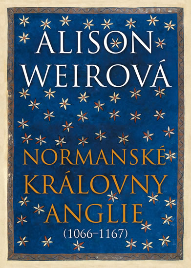 Normanské královny Anglie (1066-1167) - Weirová Alison