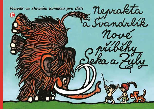 Nové příběhy Seka a Zuly - Pravěk ve slavném komiksu pro děti - Švandrlík Miloslav