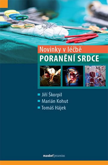 Novinky v léčbě poranění srdce - Škorpil Jiří - 13x19