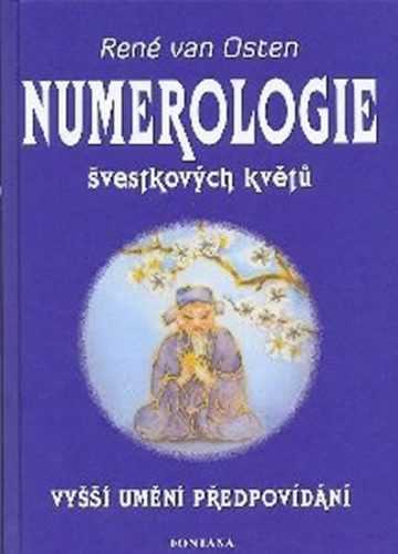 Numerologie švestkových květů: Vyšší umění předpovídaní - van Osten René