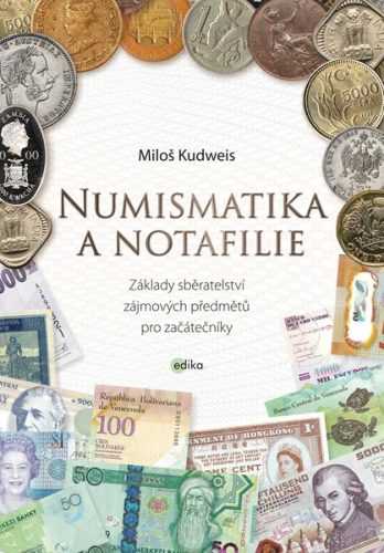 Numismatika a notafilie - Miloš Kudweis - 170 x 243 mm