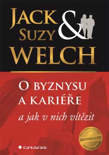 O byznysu a kariéře a jak v nich zvítězit - Welch Suzy