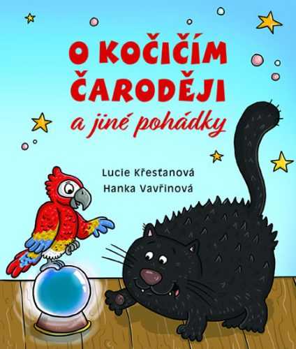 O kočičím čaroději a jiné pohádky - Křesťanová Lucie