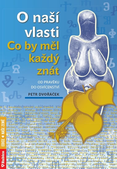 O naší vlasti - Co by měl každý znát od pravěku do osvícenství - Dvořáček Petr