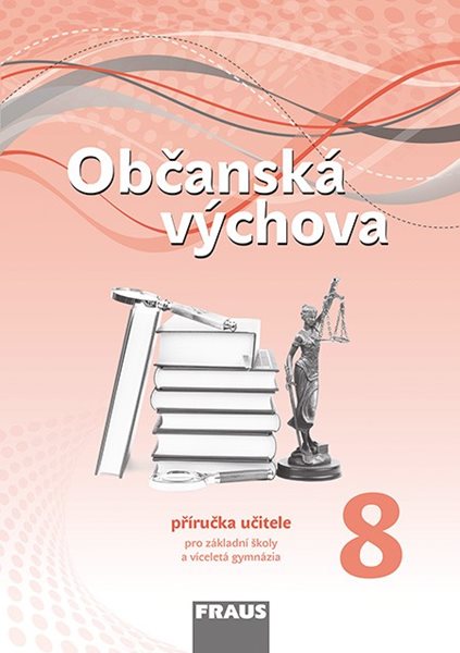 Občanská výchova pro 8. ročník ZŠ a víceletá gymnázia - příručka učitele /nová generace/ - Krupová