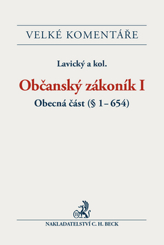 Občanský zákoník I. Obecná část (§ 1-654). Komentář - Lavický a kol.