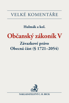 Občanský zákoník V. Závazkové právo. - Hulmák a kolektiv