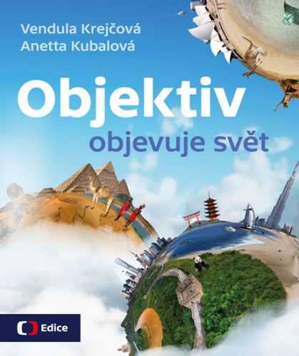 Objektiv objevuje svět - Kubalová Anetta