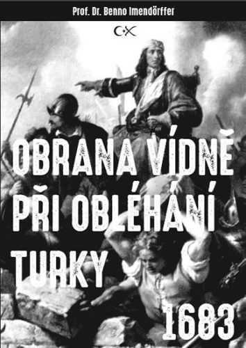 Obrana Vídně při obléhání Turky 1683 - Imendörffer Beno