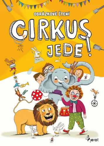 Obrázkové čtení - Cirkus jede! - Šulc Petr