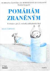 Ochrana člověka za mimořádných událostí 5.r. - Pomáhám zraněným - Černoch F. - A4