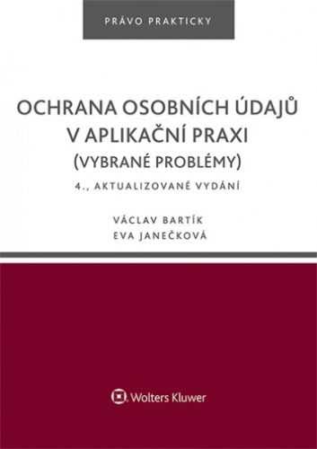 Ochrana osobních údajů v aplikační praxi - Václav Bartík