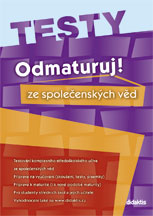 Odmaturuj ze společenských věd - TESTY - Blažková Miloslava a kolektiv - 168x240 mm