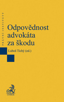 Odpovědnost advokáta za škodu - L. Tichý a kolektiv