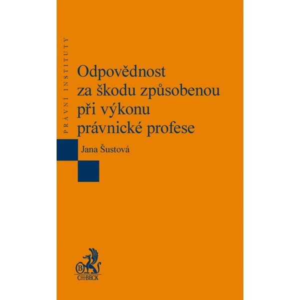 Odpovědnost za škodu způsobenou při výkonu právnické profese - Jana Šustková