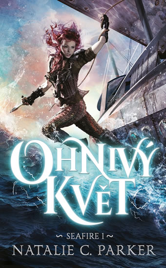 Ohnivý květ - Seafire 1 - Parker Natalie C.