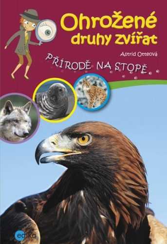 Ohrožené druhy zvířat - Astrid Otteová - 15x21