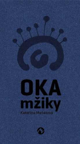 Oka mžiky - Mašatová Kateřina