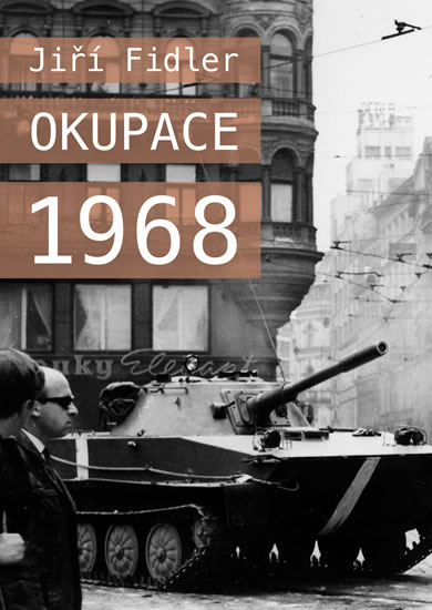 Okupace 1968 - Fidler Jiří