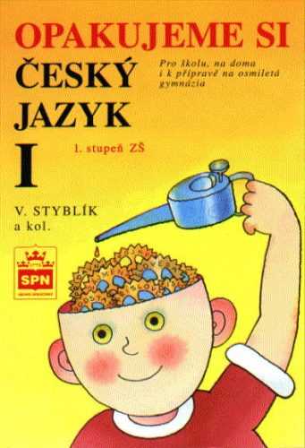 Opakujeme si český jazyk I - Styblík V.