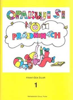 Opakuji si o prázdninách 1 - Šilar František - A4
