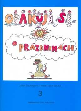 Opakuji si o prázdninách 3 - Jana Šilarová - A4