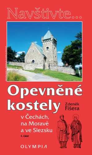 Opevněné kostely I. díl - Fišera Zdeněk - 12x21 cm