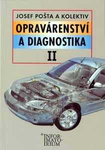 Opravárenství a diagnostika II UO Automechanik - Pošta Josef a kol.