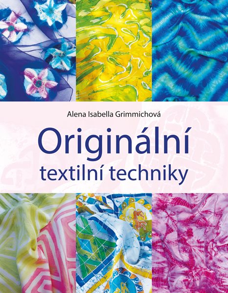 Originální textilní techniky - Alena Grimmichová - 21x27 cm