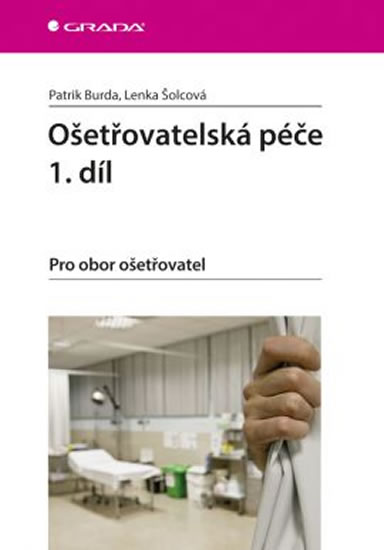 Ošetřovatelská péče 1. díl - Burda Patrik