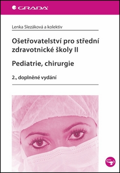 Ošetřovatelství pro střední zdravotnické školy II Pediatrie