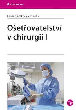 Ošetřovatelství v chirurgii I - Slezáková Lenka