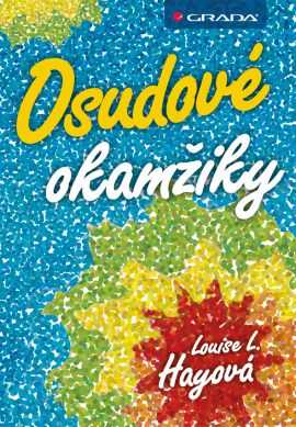 Osudové okamžiky - Hay Louise L. - 14x21