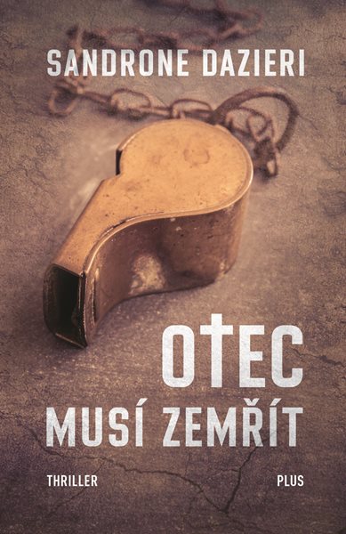 Otec musí zemřít - Sandrone Dazieri - 13x20 cm