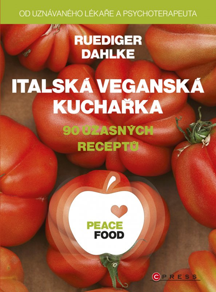 PEACE FOOD Italská veganská kuchařka - Ruediger Dahlke - 17x23 cm