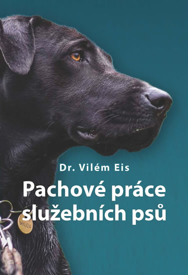 Pachové práce služebních psů - Eis Vilém