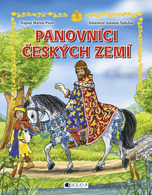 Panovníci českých zemí – pro děti - Martin Pitro - 21x28 cm