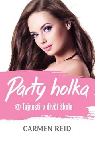 Party holka @ Tajnosti v dívčí škole - Reid Carmen