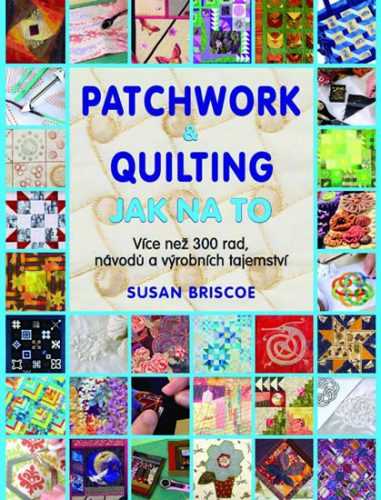 Patchwork a quilting - Jak na to - neuveden