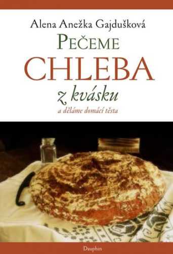 Pečeme chleba z kvásku